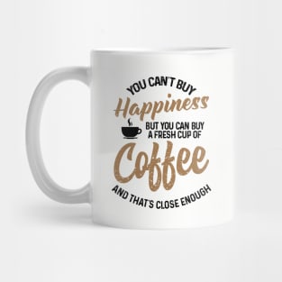 You can't buy happiness Mug